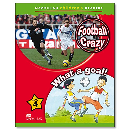 MCHR 4 Football Crazy: What a Goal! (int: Level 4 - 9780230010161 (MAC Children Readers)