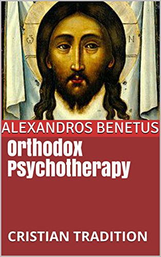 Orthodox Psychotherapy : CRISTIAN TRADITION (English Edition)