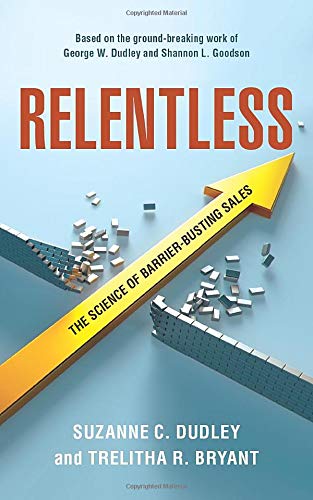 Relentless: The Science of Barrier-Busting Sales