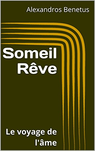 Someil Rêve: Le voyage de l'âme (French Edition)