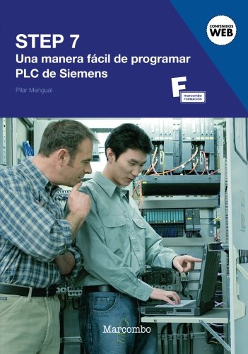 STEP 7: Una Manera Fácil de Programar PLC de Siemens: 1 (MARCOMBO FORMACIÓN)