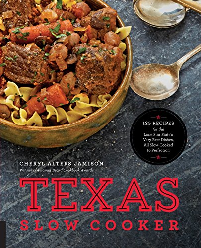 Texas Slow Cooker: 125 Recipes for the Lone Star State's Very Best Dishes, All Slow-Cooked to Perfection (English Edition)