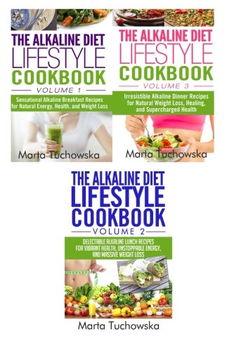 The Alkaline Diet Lifestyle Cookbook 3 in 1 BOX SET: Alkaline Breakfast, Lunch & Dinner Recipes for Health, Wellness& Weight Loss: Volume 4 (Alkaline Cookbook, Alkaline Recipes)