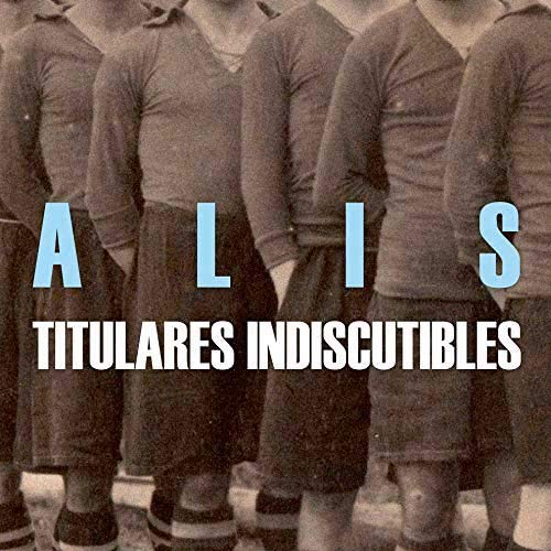Titulares Indiscutibles Titulares Indiscutibles