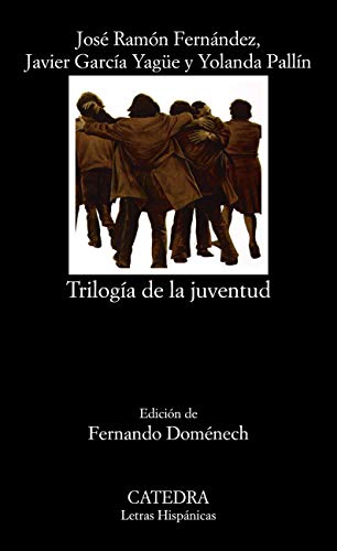Trilogía de la juventud (Letras Hispánicas)