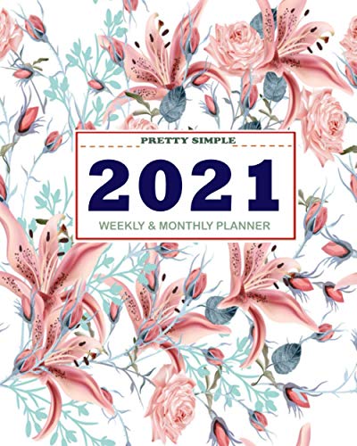 2021 Planner Weekly and Monthly: Academic Weekly & Monthly Planner: January to December 2021, To Do List, Goals, and Agenda for School, Home and Work - Organizer & Diary