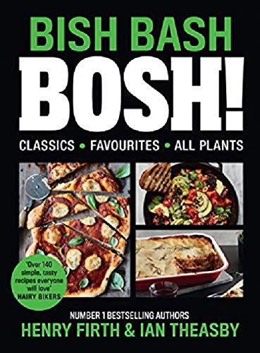 BISH BASH BOSH!: Includes Vegan Christmas Recipes, the Sunday Times Bestselling Plant based Cook book