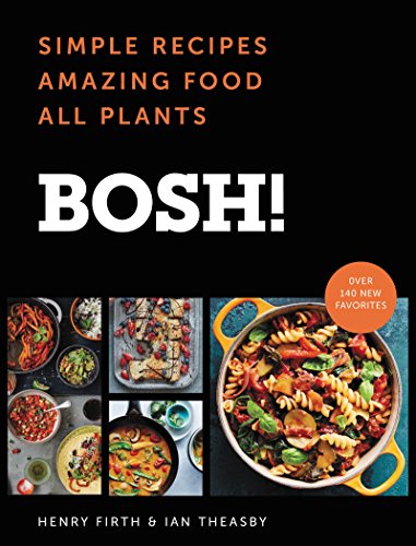BOSH!: Simple Recipes * Amazing Food * All Plants (BOSH Series) (English Edition)