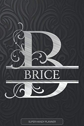 Brice: Monogram Silver Letter B The Brice Name - Brice Name Custom Gift Planner Calendar Notebook Journal