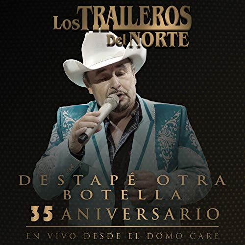 Destapé Otra Botella (35 Aniversario En Vivo desde el Domo Care) Destapé Otra Botella (35 Aniversario En Vivo desde el Domo Care)