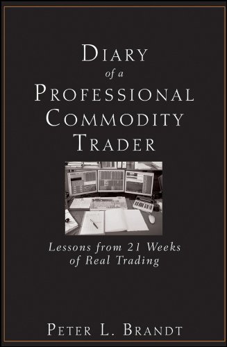 Diary of a Professional Commodity Trader: Lessons from 21 Weeks of Real Trading (English Edition)