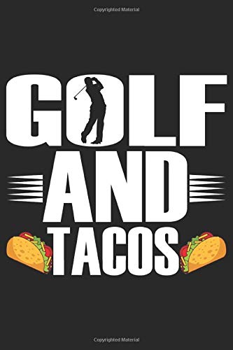 Golf And Tacos: Blank Lined Notebook Taco Golfing Golf Gifts