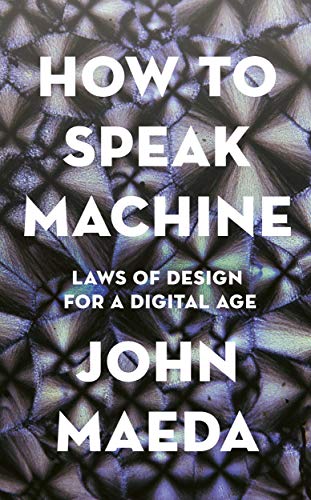 How to Speak Machine: Laws of Design for a Digital Age (English Edition)