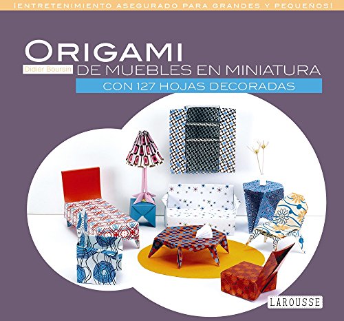 Origami de muebles en miniatura (LAROUSSE - Libros Ilustrados/ Prácticos - Ocio y naturaleza - Ocio)