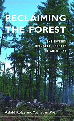 Reclaiming the Forest: The Ewenki Reindeer Herders of Aoluguya (English Edition)