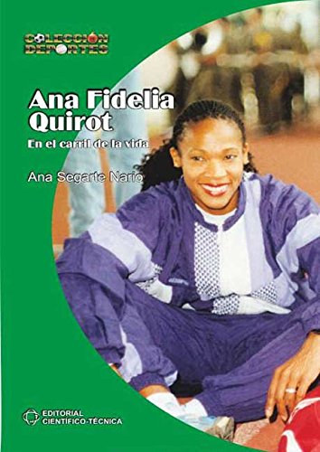 Ana Fidelia Quirot. En el carril de la vida
