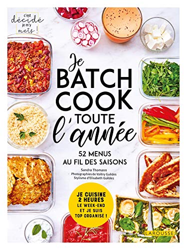 Batch cooking pour toute l'année (C'est décidé je m'y mets !) (French Edition)