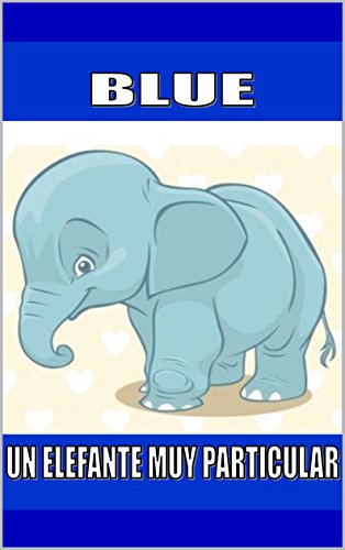 Blue: Un Elefante Muy Particular