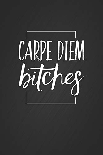 Carpe Diem Bitches: Time to Seize the Day with this Premium Black Matte 3-in-1 Daily Planner, Meal Tracker and Fitness Planner