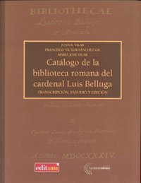 Catálogo de la Biblioteca Romana del Cardenal Luis Belluga: Transcripción, estudio y edición