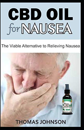 CBD OIL FOR NAUSEA: The Viable Alternative to Relieving Nausea