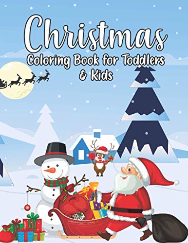 Christmas Coloring Book For Toddlers & Kids: Merry Christmas Day Gift For Children Ages 2-4, 8-12, Girls & Boys | Bulk 100 Coloring Sheets With ... Easy Color It Activity Workbook For Preschool