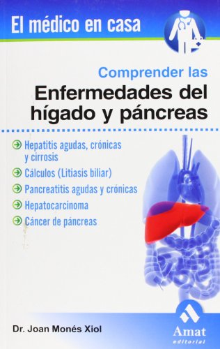 Comprender las enfermedades del hígado y páncreas (El Medico En Casa (amat))