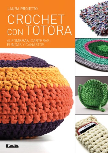 Crochet con totora: Alfombras, Carteras, Fundas y canastos (Manos Maravillosas nº 14)