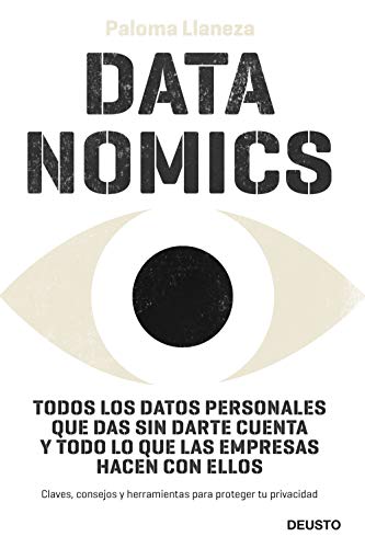 Datanomics: Todos los datos personales que das sin darte cuenta y todo lo que las empresas hacen con ellos