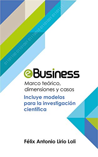 E-Business: Marco teórico, dimensiones y casos.