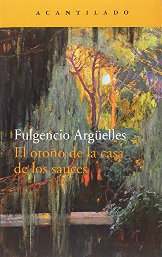 El otroño de la casa de los sauces (Narrativa del Acantilado) El otroño de la casa de los sauces (Narrativa del Acantilado)