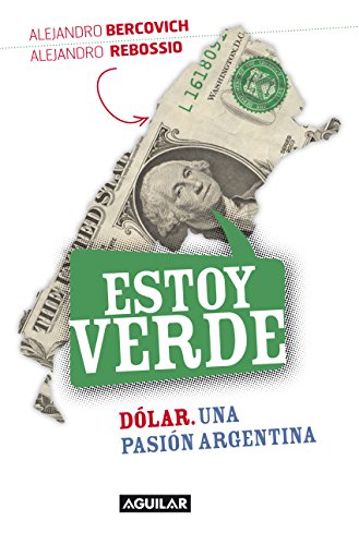 Estoy verde: Dólar, una pasión argentina