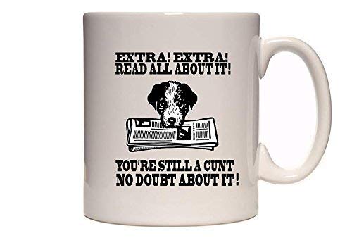 Extra Extra You're Still A C*nt Read All About It Cute Dog & Newspaper Design Coffee Mug Cup Gift Idea