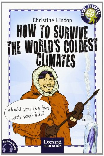 How to survive the world's coldest climates (Trekkers) - 9788467377781