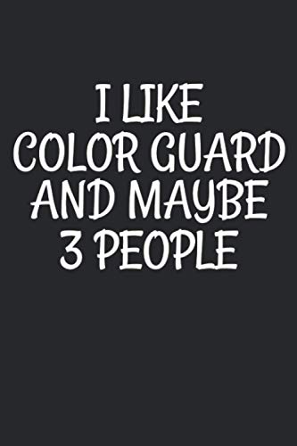 I Like Color Guard And Maybe 3 People: Blank Lined Color Guard Journal Notebook For Coworker - Funny Color Guard Gag Notebook Gift for Kids & Adults, ... Watercolor floral journal interior 6x9in 110p