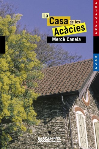 La casa de les acàcies / The House of the Acacias (Antaviana. Antaviana Blava) by Mercè Canela(2012-03-30)