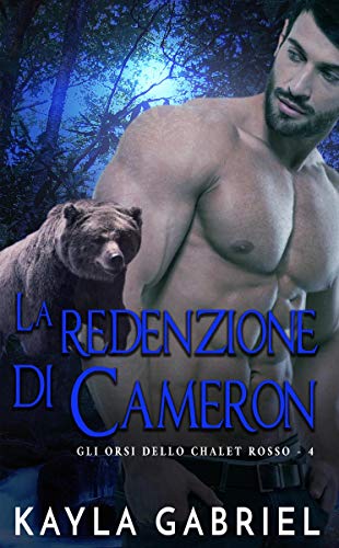 La redenzione di Cameron (Gli orsi dello chalet rosso Vol. 4) (Italian Edition)