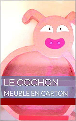 LE COCHON: MEUBLE EN CARTON (French Edition)
