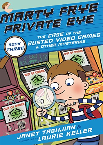 Marty Frye, Private Eye: The Case of the Busted Video Games & Other Mysteries (English Edition)