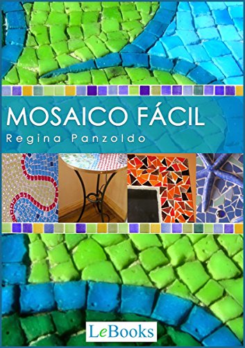 Mosaico fácil (Coleção Artesanato) (Portuguese Edition)