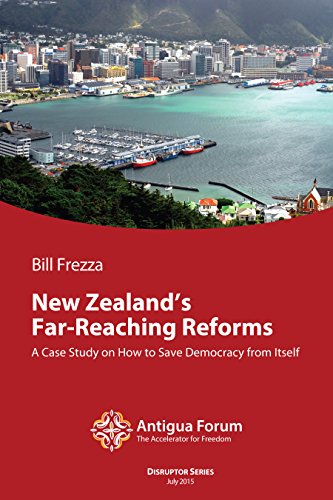 New Zealand’s Far-Reaching Reforms: A Case Study on How to Save Democracy from Itself (English Edition)