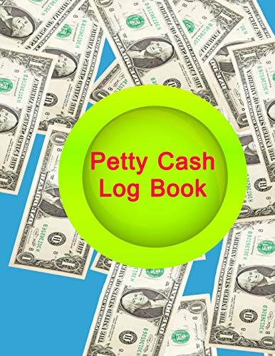 Petty Cash Log Book: 6 Column Ledger Payment Record Tracker |Manage Cash Going In & Out |Simple Accounting Book Recording Your Petty Cash Ledger, ... Cash In-Out, Payment Tracker: Volume 13
