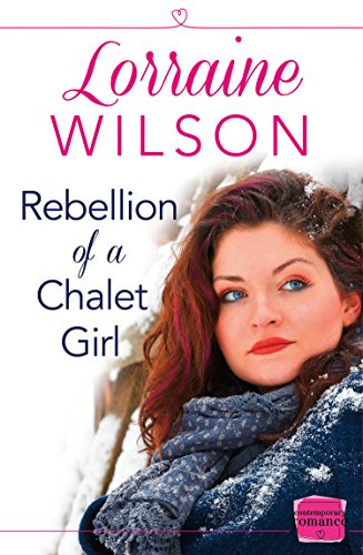 Rebellion of a Chalet Girl: (A Novella) (Ski Season, Book 5) (English Edition)