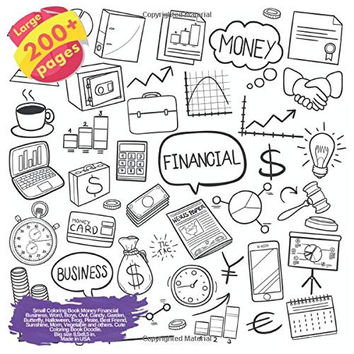 Small Coloring Book Money Financial Business, Word, Boys, Owl, Candy, Garden, Butterfly, Halloween, Frog, Pirate, Best Friend, Sunshine, Mom, ... Financial Business and others Doodle Book)