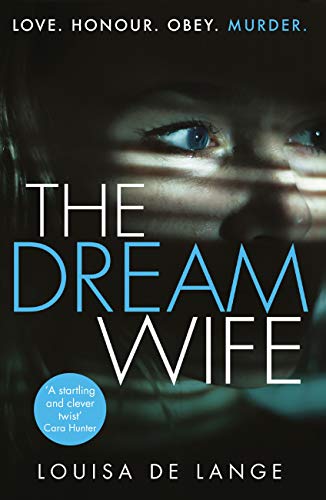 The Dream Wife: The gripping new psychological thriller with a twist you won't see coming (English Edition)
