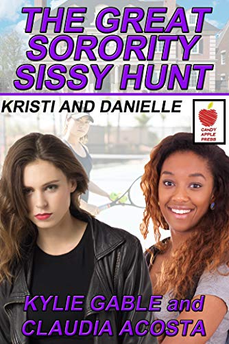 The Great Sorority Sissy Hunt: Kristi and Danielle (English Edition)