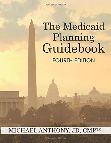 The Medicaid Planning Guidebook: Fourth Edition