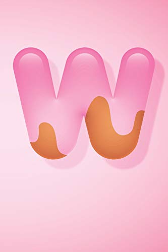 W: Pretty Letter W initial Alphabet Monograme Notebook, Sweet Candy Letter monogramend Blank lined Note Book Journal for kids girls & Women, Glossy Finish Cover
