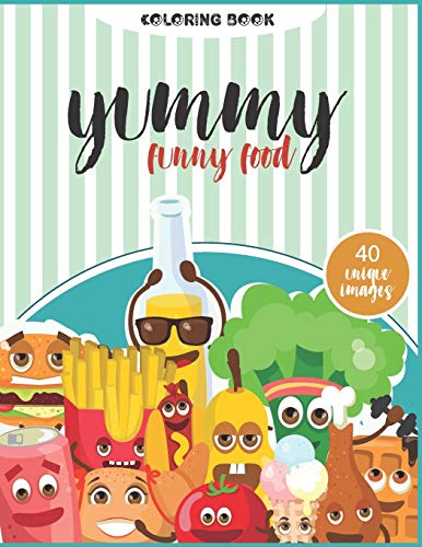 Yummy funny Food Coloring Book: A Super Sweet Funny Food Colouring Book - Creative and Relaxing Color Book for Food Lovers. Perfect for Personal Use, ... ) Feelings and Dealings Color My Emotions
