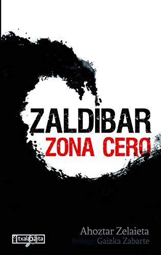 Zaldibar. Zona cero (ORREAGA)